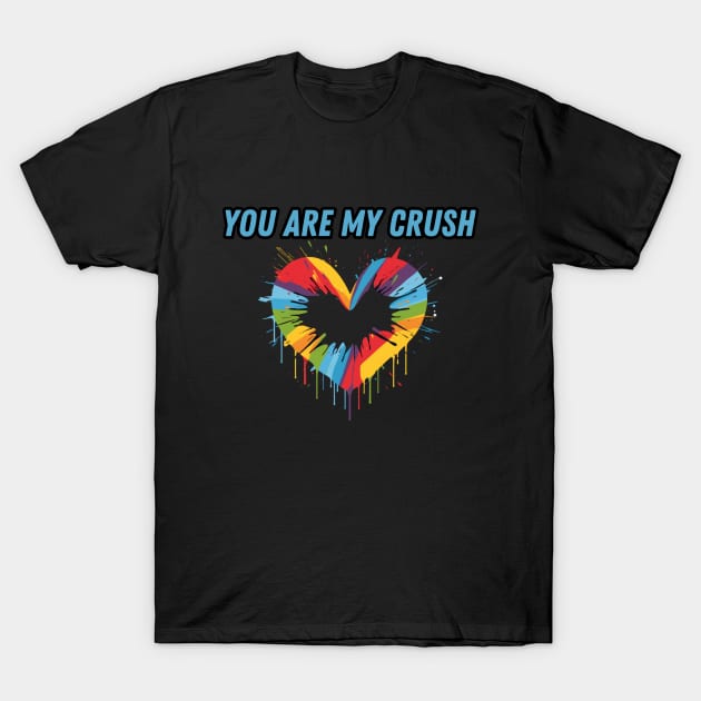 You Are My Crush, valentines day, minimalistic, LGBT T-Shirt by Pattyld